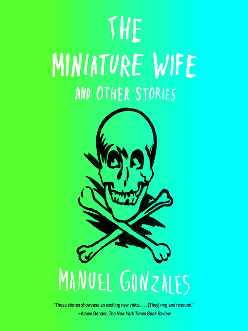 Title details for The Miniature Wife by Manuel Gonzales - Available